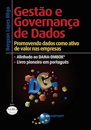 Gestão e Governança de Dados: Promovendo dados como ativo de valor nas empresas