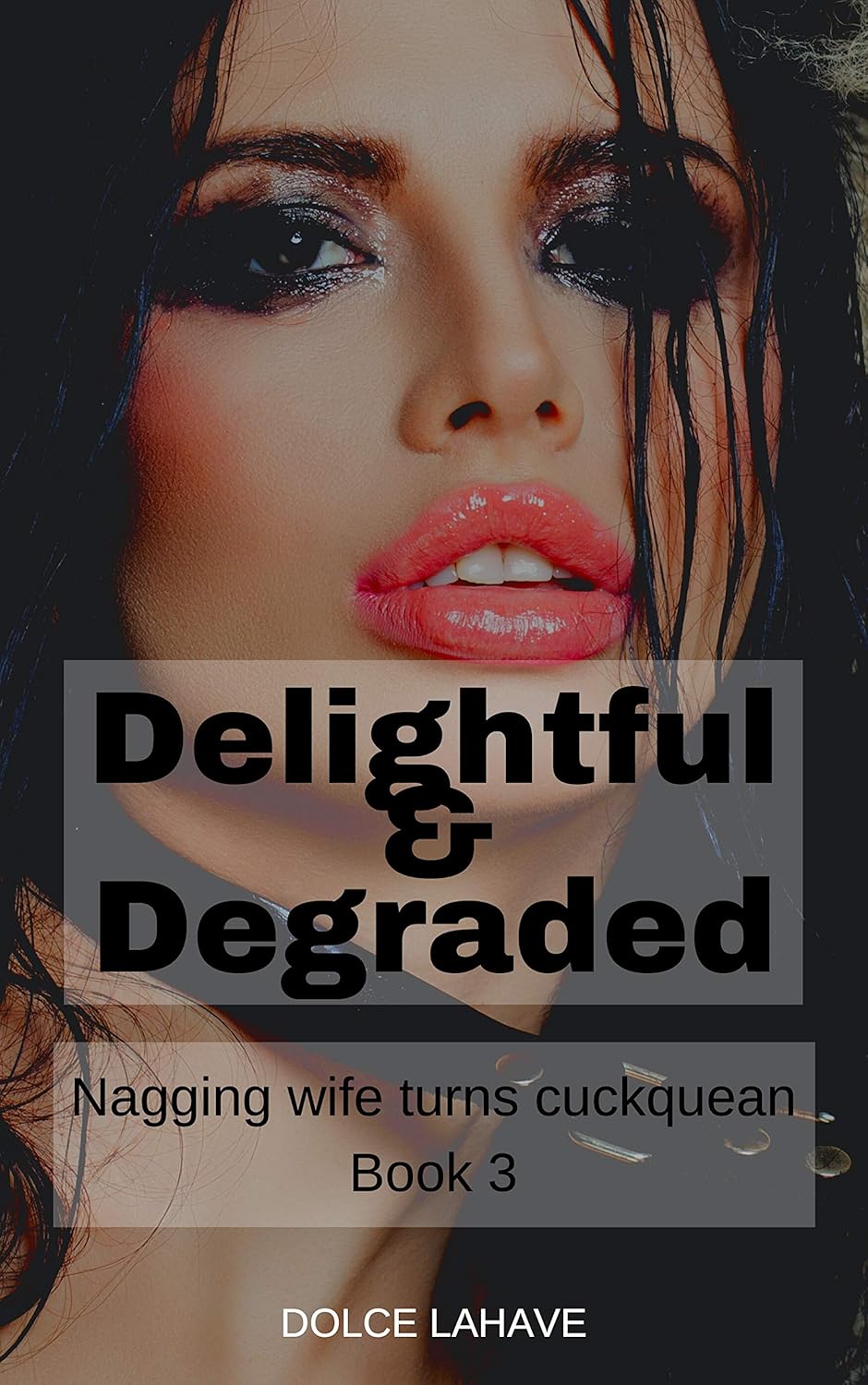 Delightful & Degraded: Nagging wife turns cuckquean Book 3 (English