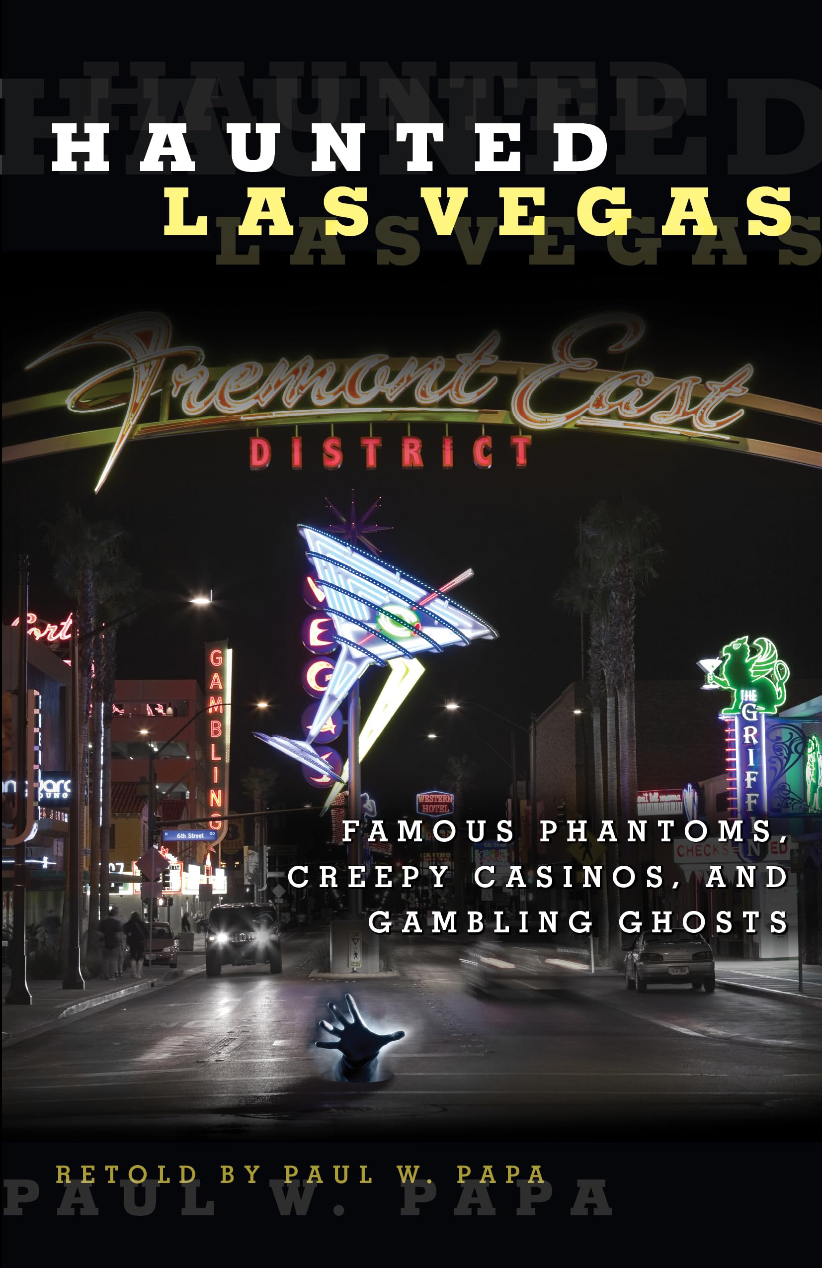 Buy Haunted Las Vegas: Famous Phantoms, Creepy Casinos, And Gambling Ghosts — BookShops.in