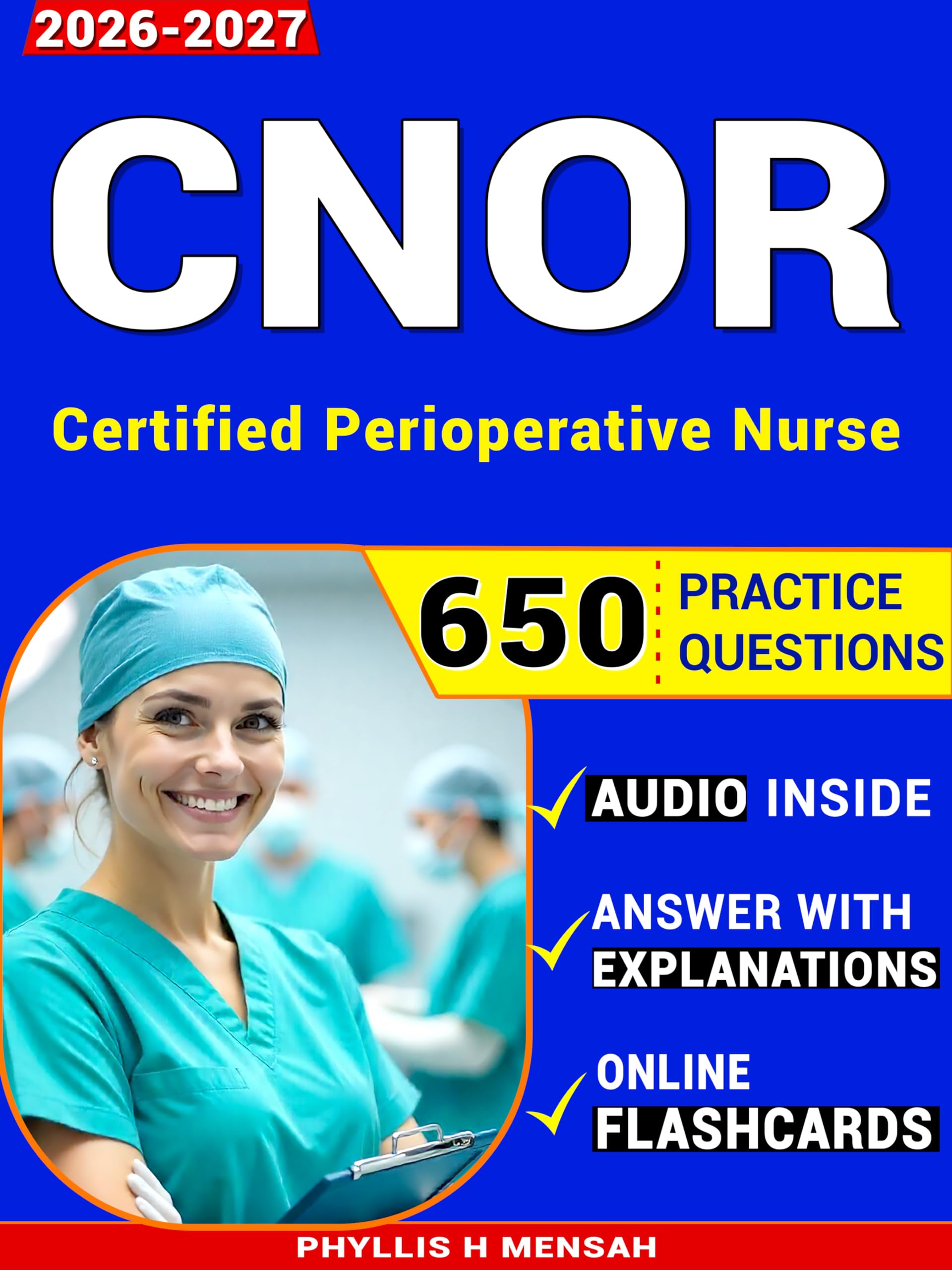 CNOR Test Prep 2026-2027: 650 Domain Focused Practice Questions and Expert Explanations for the Certified Perioperative Nurse