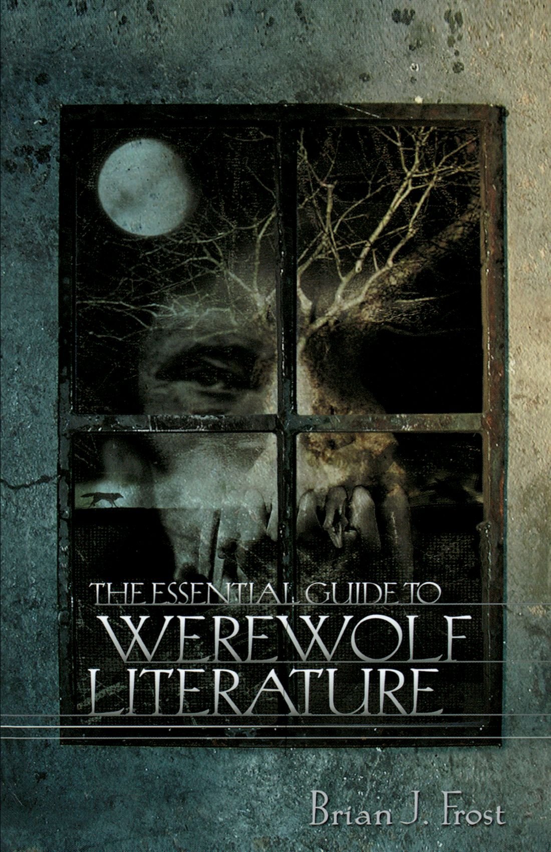Brian J. FrostThe Essential Guide to Werewolf Literature