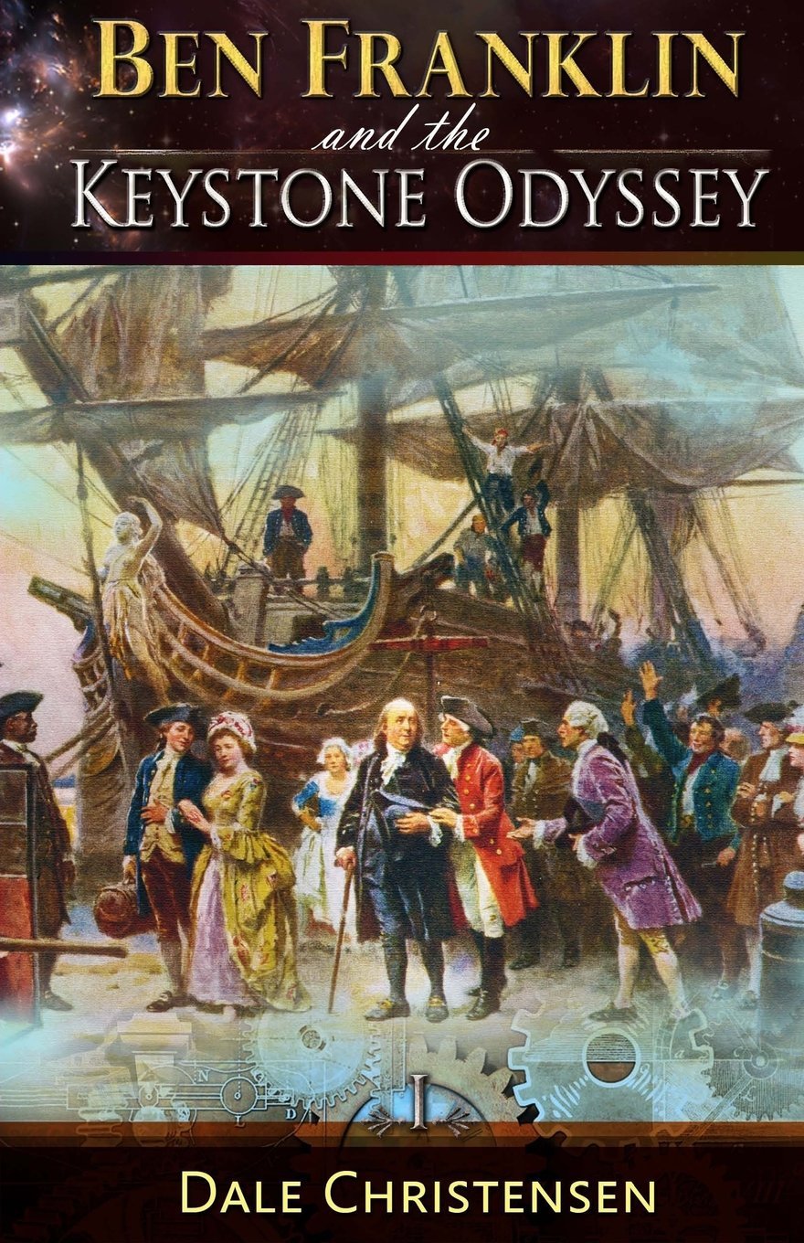 Ben Franklin and the Keystone Odyssey: Volume 1 (Franklin Pentateuch)
