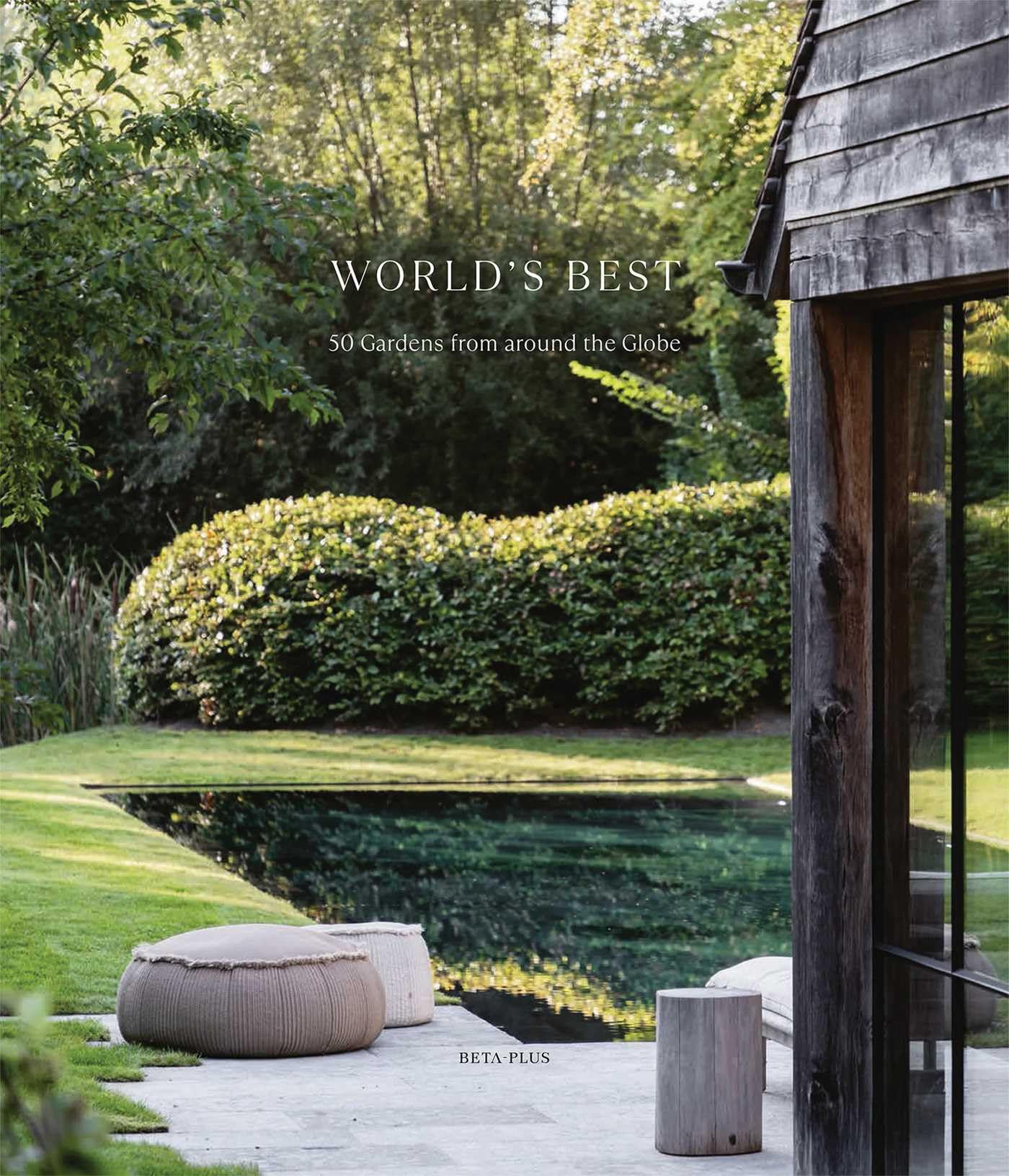 World's Best : 50 Gardens from Around the Globe /anglais (World’s Best From Around The Globe)