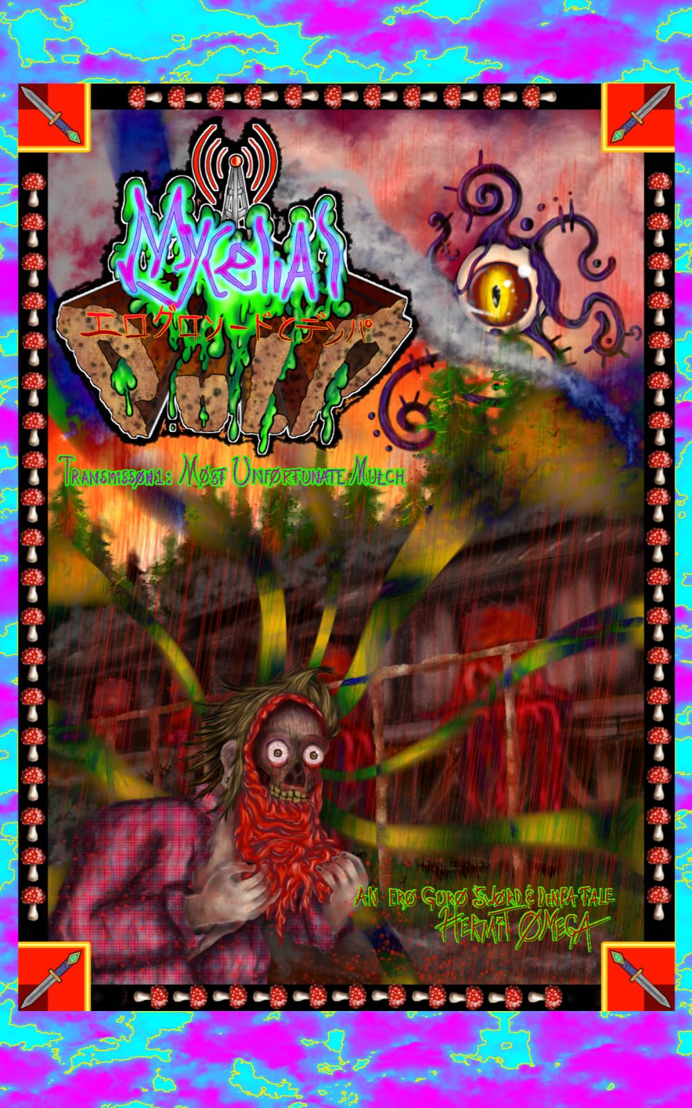 Mycelial Pulp: Most Unfortunate Mulch: An Ero Guro Sword and Denpa Tale: 1