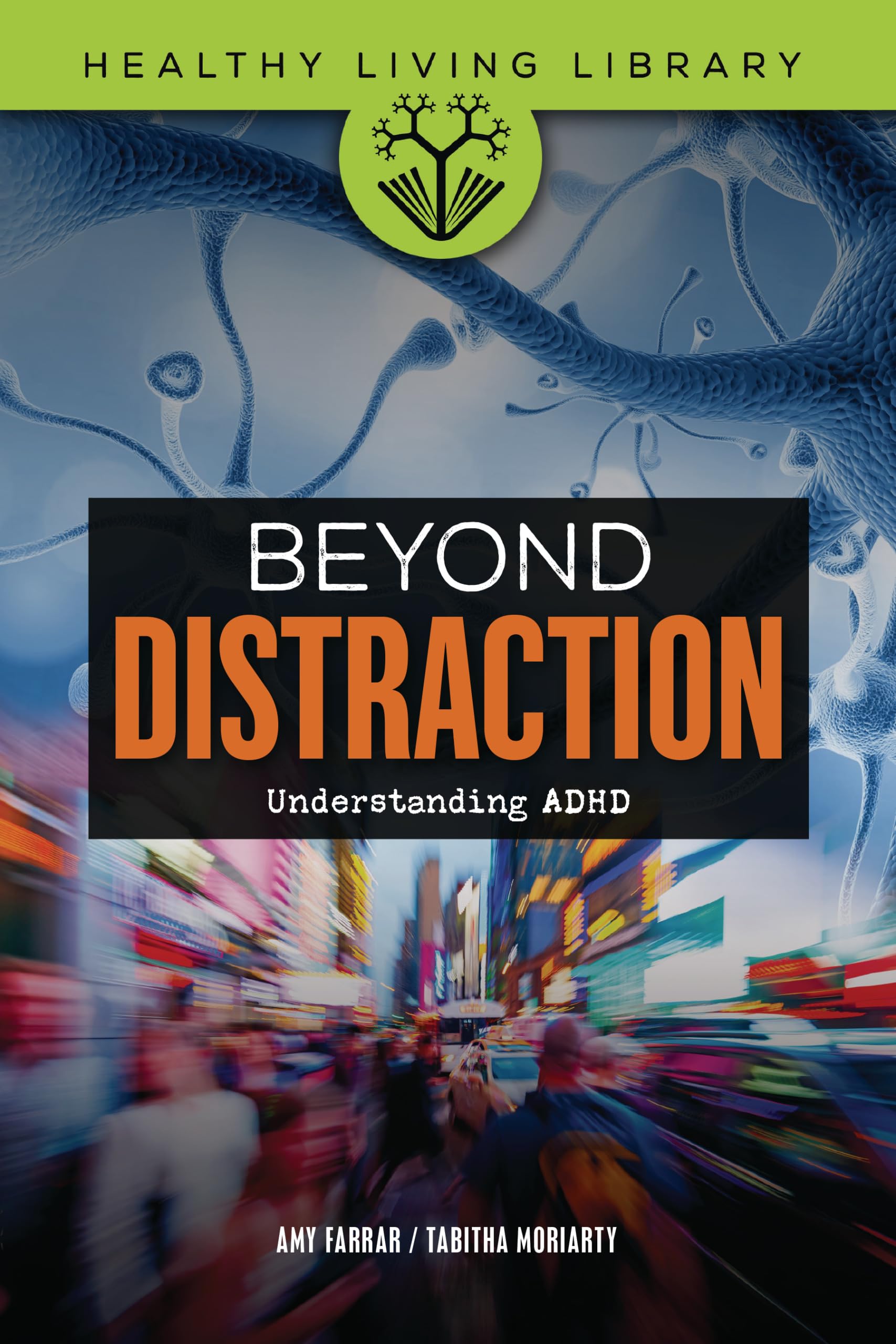 Beyond Distraction: Understanding ADHD (Healthy Living Library)