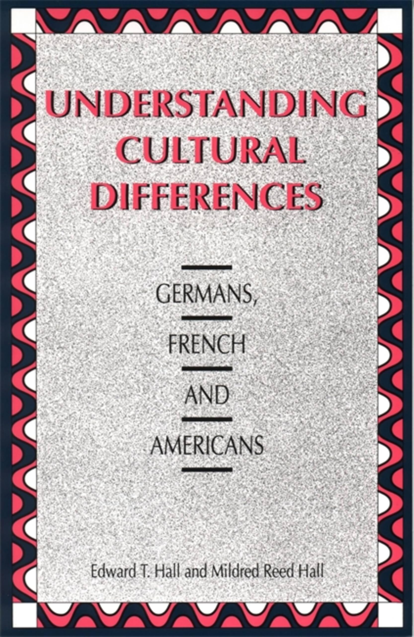 Understanding Cultural Differences: Germans, French and Americans