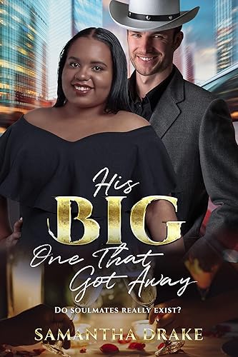 His Big, One That Got Away BWWM, Cowboy, Western, BBW, Plus Size, Billionaire Romance (Plus Size Loving Billionaires Book 17)