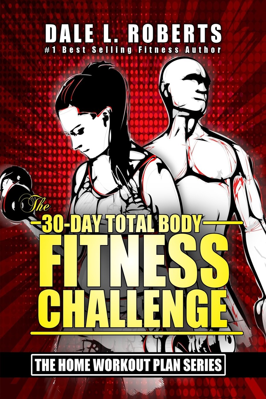 The 30-Day Total Body Fitness Challenge (The Home Workout Plan Bundle, Band 6)
