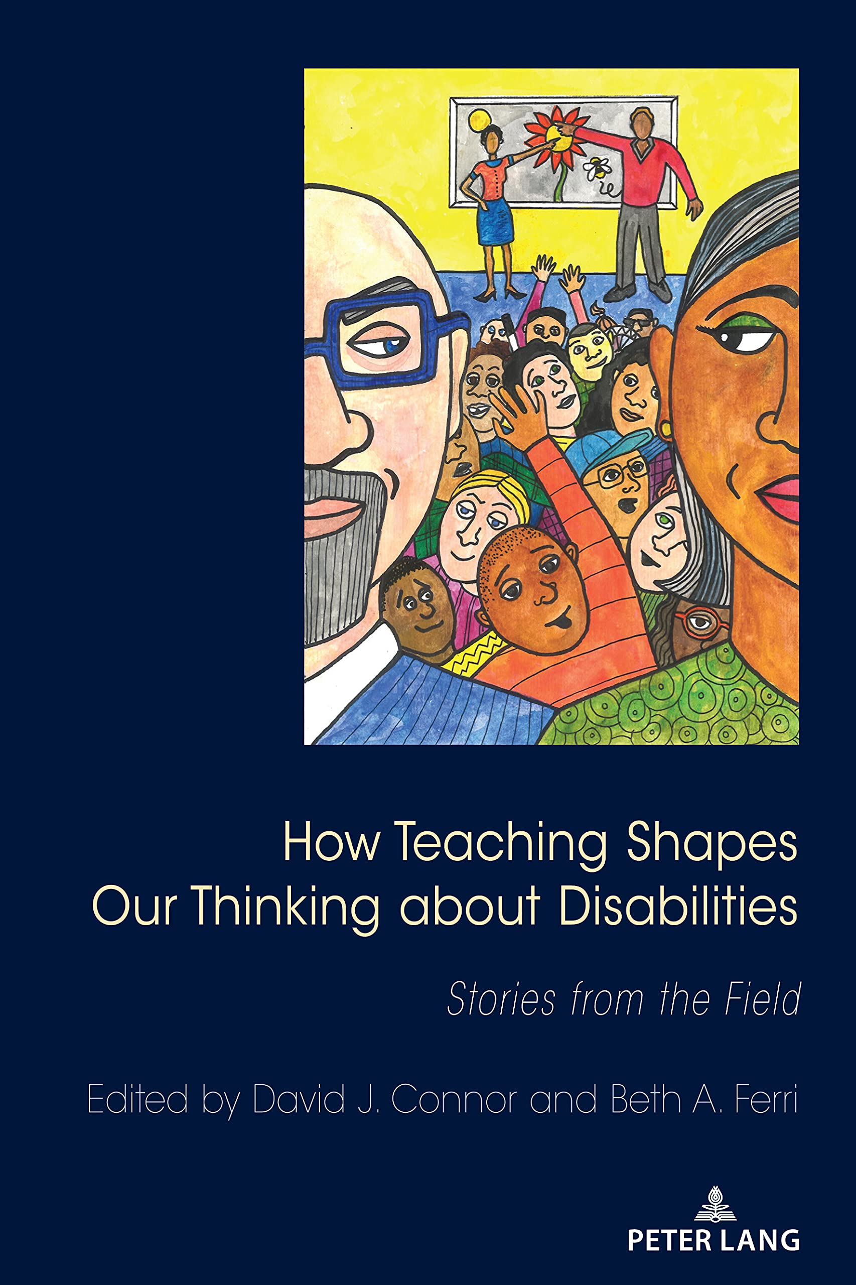 How Teaching Shapes Our Thinking About Disabilities: Stories from the Field (Disability Studies in Education Book 26)