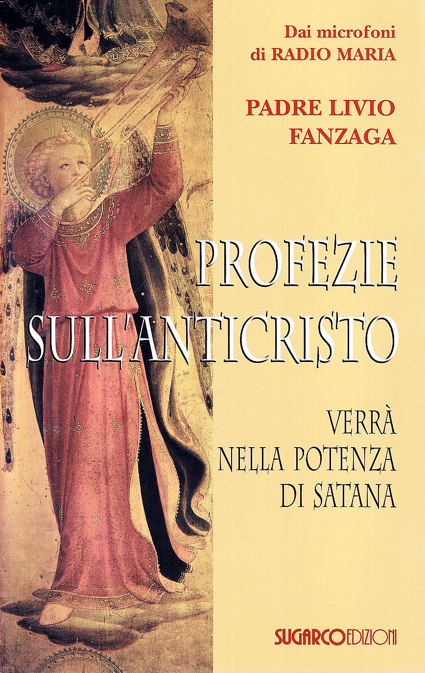 Profezie Sull'anticristo. Verrà Nella Potenza Di Satana - 4