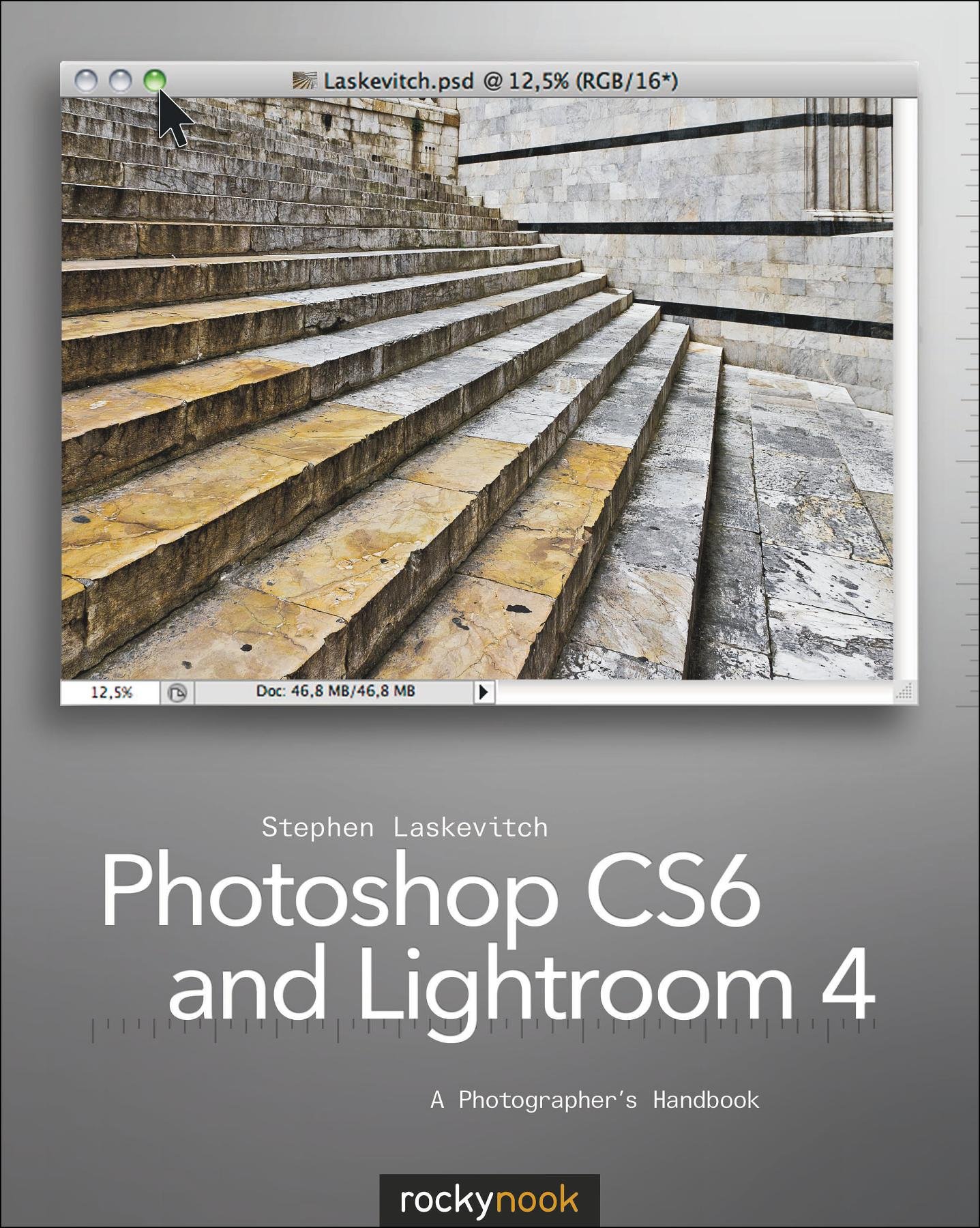 Photoshop CS6 and Lightroom 4: A Photographer's Handbook Paperback – August 17, 2012