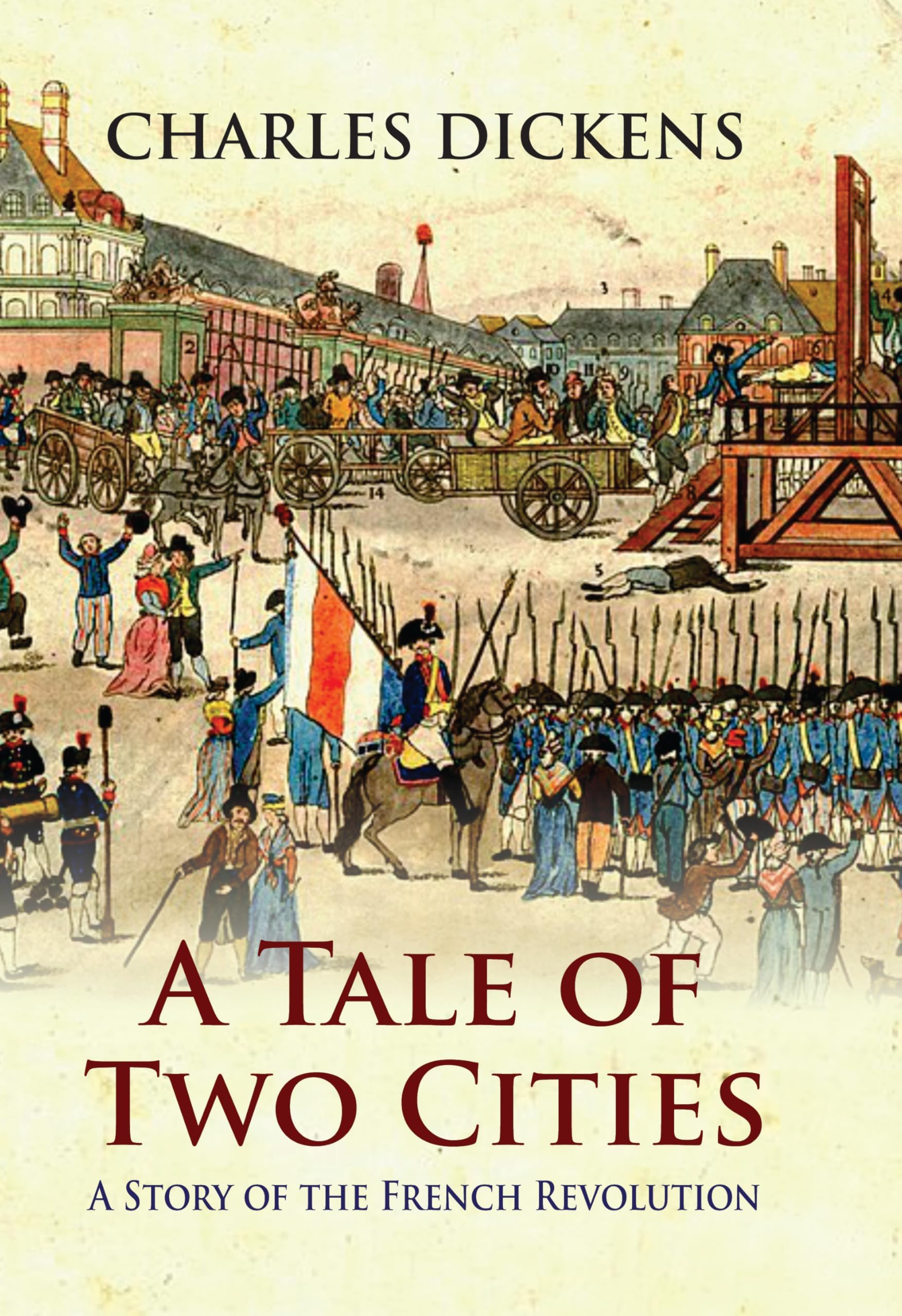 A Tale of Two Cities: A STORY OF THE FRENCH REVOLUTION