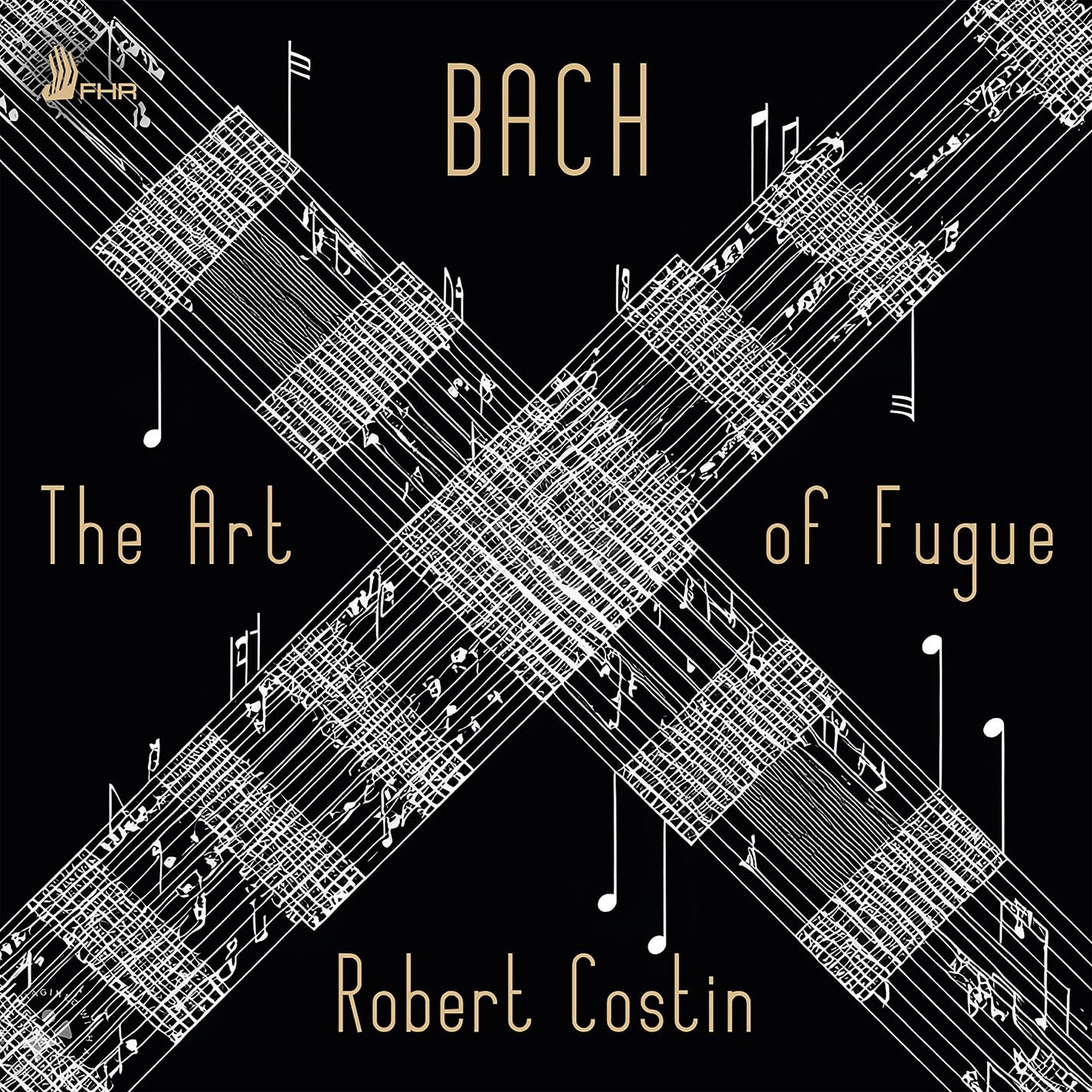 Johann Sebastian Bach: The Art of the Fugue