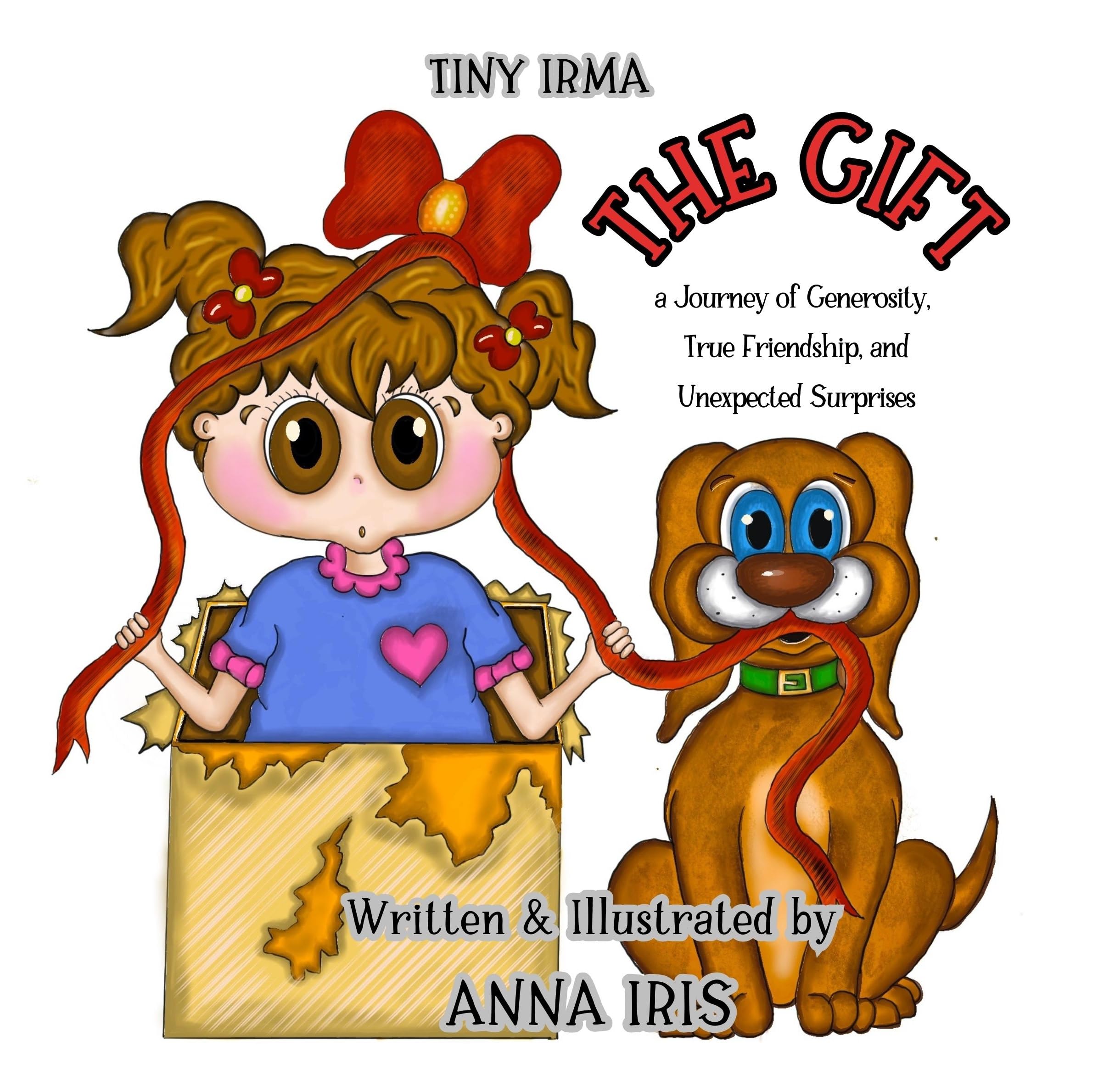 The Gift: a Journey of Generosity, True Friendship, and Unexpected Surprises (TINY IRMA)