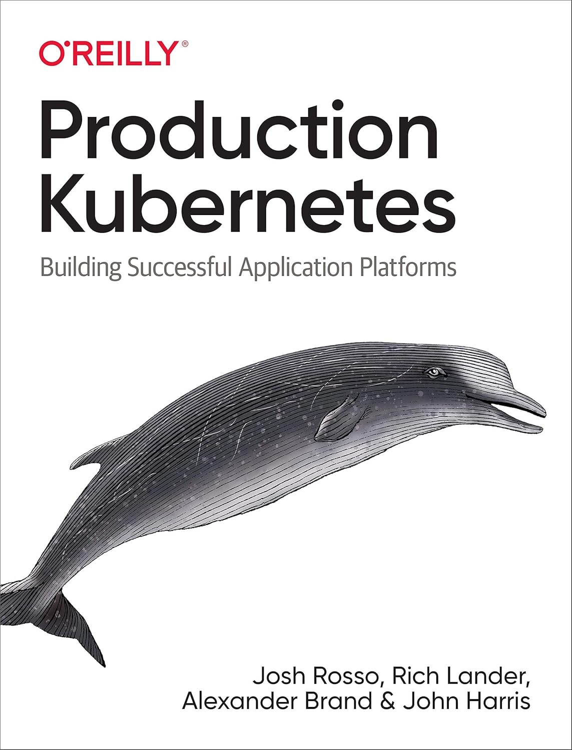 Production Kubernetes: Building Successful Application Platforms Production Kubernetes: Building Successful Application Platforms