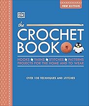 The Crochet Book: Over 130 techniques and stitches (Ultimate Craft Guides)