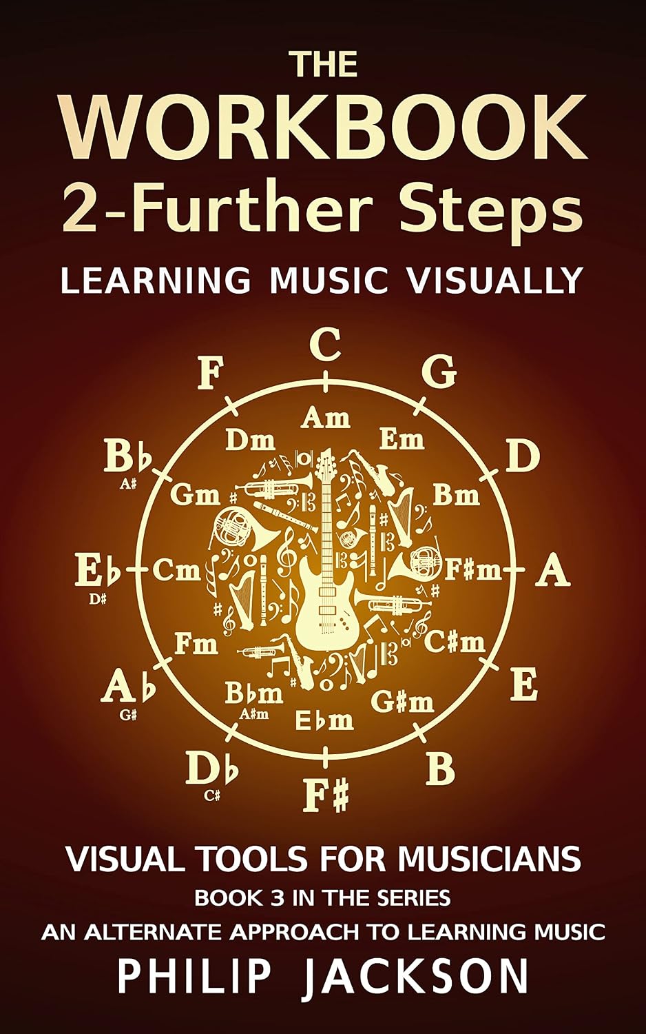 The Workbook: visual tools for musicians: Volume 2 - Further Steps