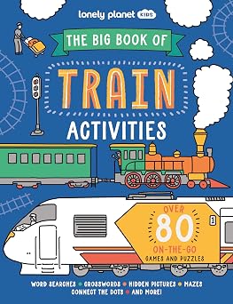 Lonely Planet Kids The Big Book of Train Activities Over 80 On-the-Go Games and Puzzles