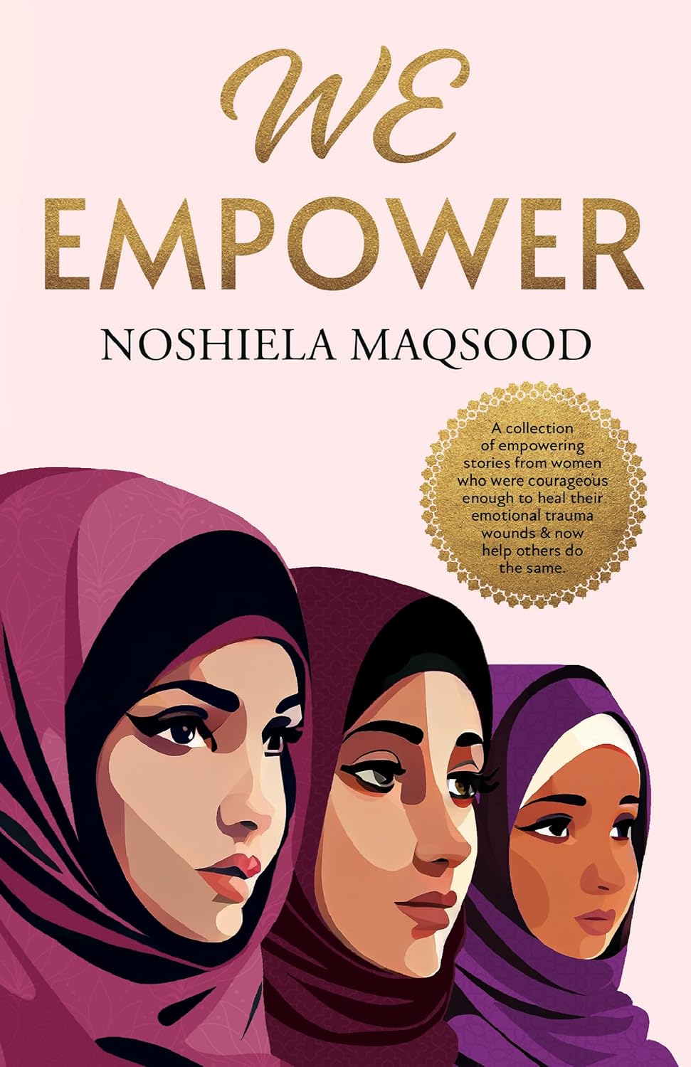We Empower A Collection Of Empowering Stories From Muslim Women Who