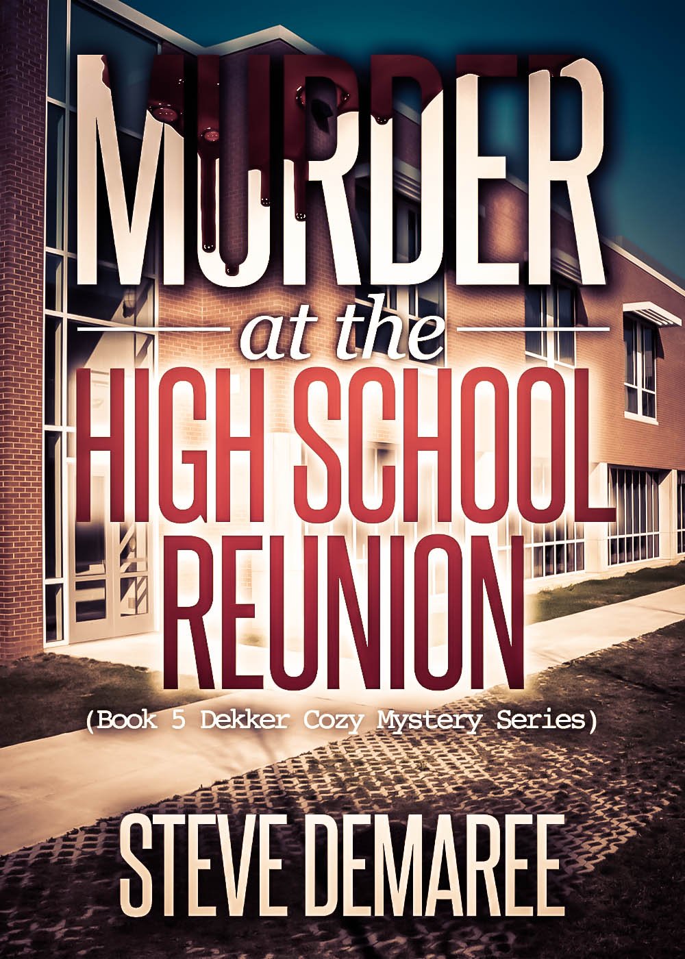 Murder at the High School Reunion (Book 5 Dekker Cozy Mystery Series)