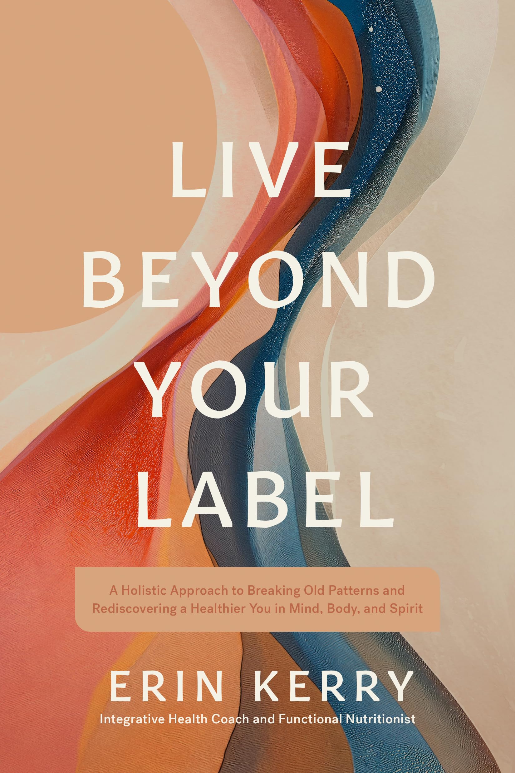 Live Beyond Your Label by Erin Kerry - 9781496491268