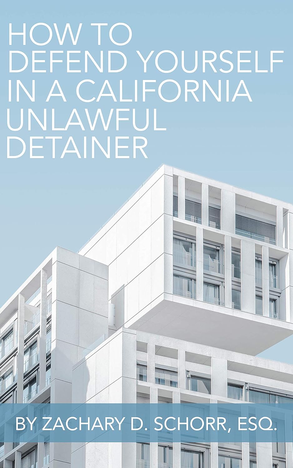 How to Defend Yourself in a California Unlawful Detainer Kindle edition by Schorr, Zachary D