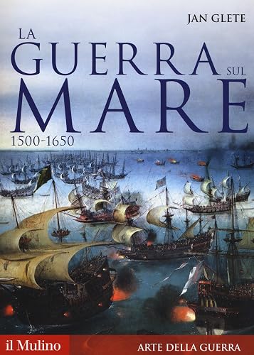 La guerra sul mare. 1500-1650