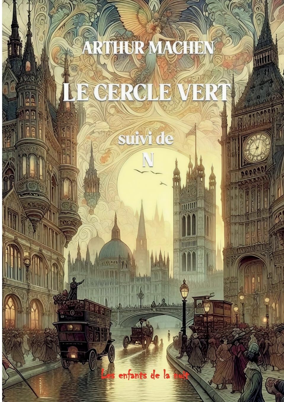 Le cercle vert: suivi de N et autres récits