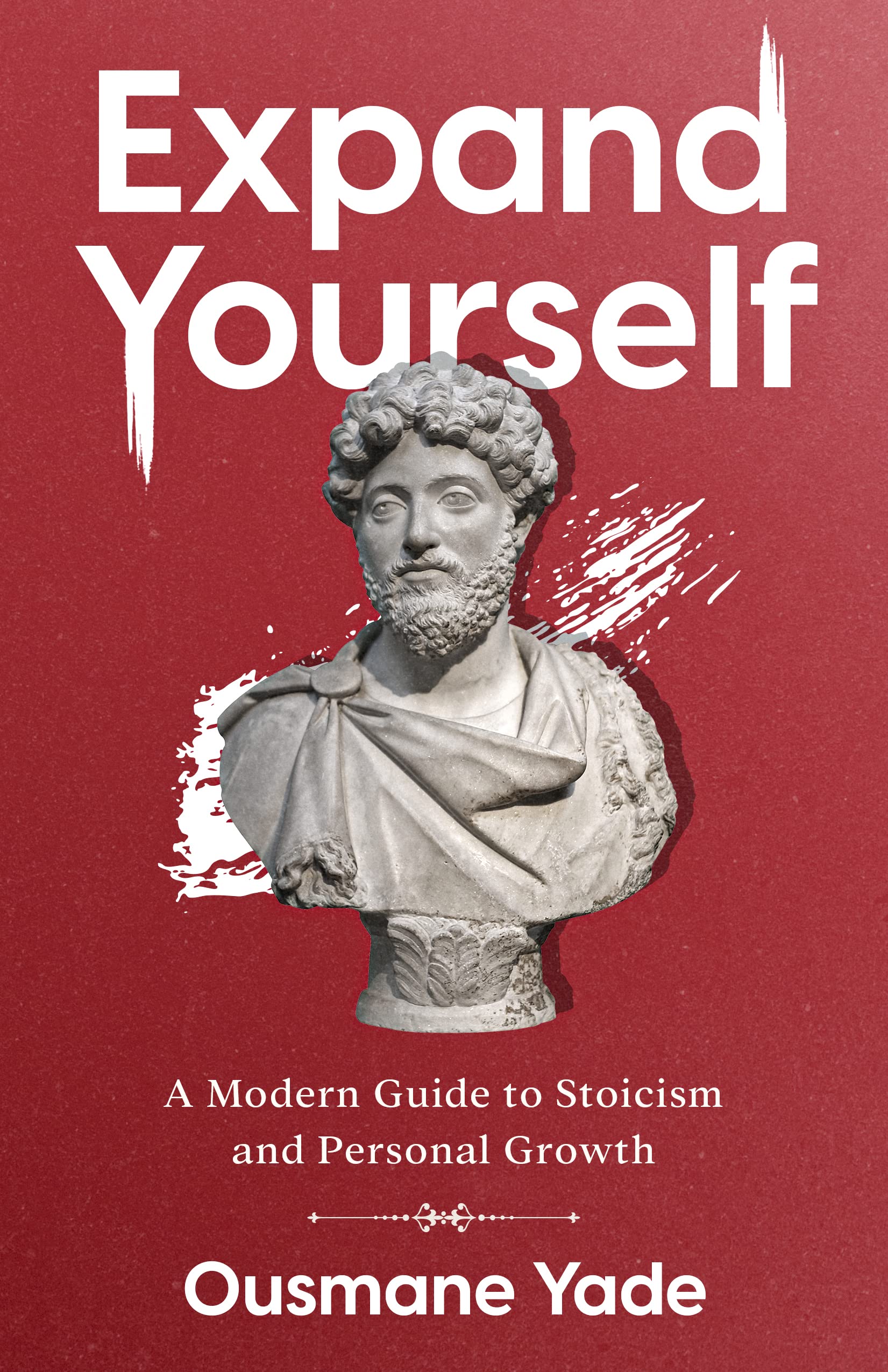 Expand Yourself: A Modern Guide to Stoicism and Personal Growth