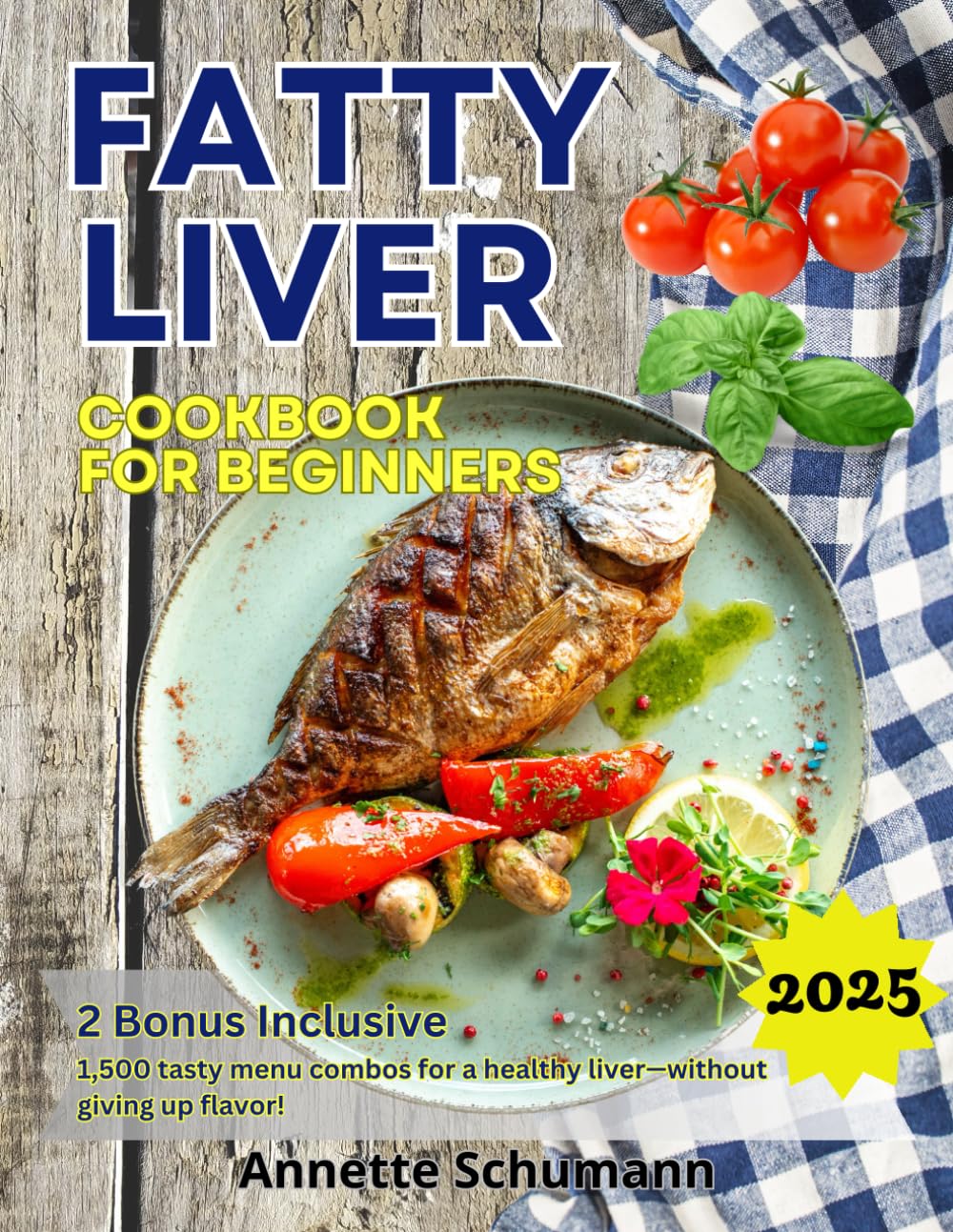 FATTY LIVER: COOKBOOK FOR BEGINNERS