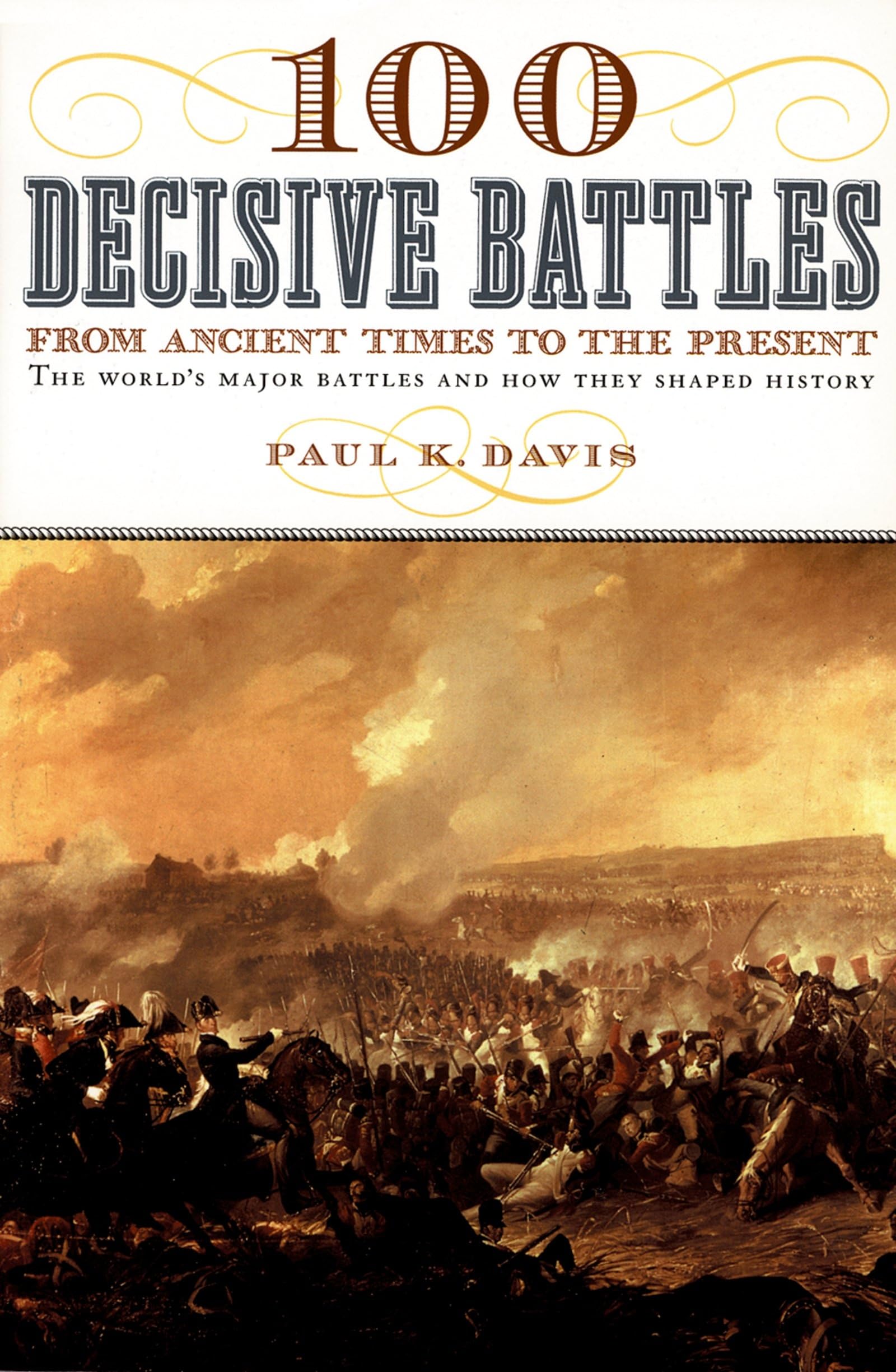 100 Decisive Battles: From Ancient Times to the Present cover