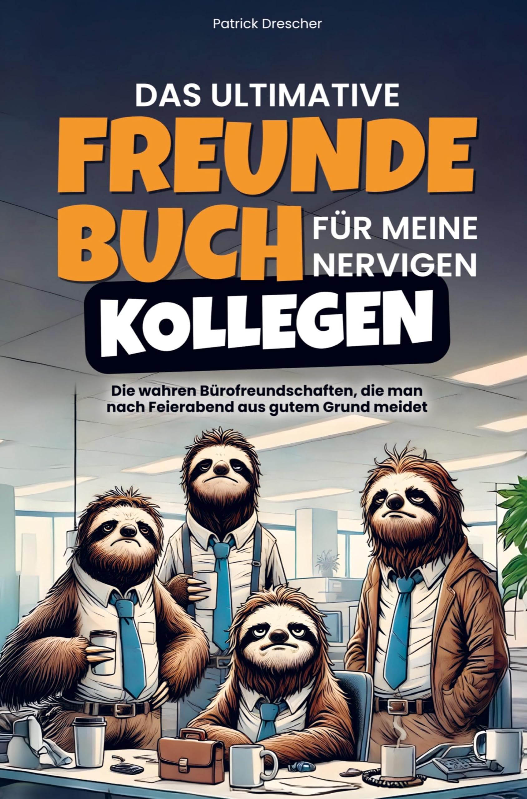 Das ultimative Freundebuch — Freundebuch — für nervige Kollegen
