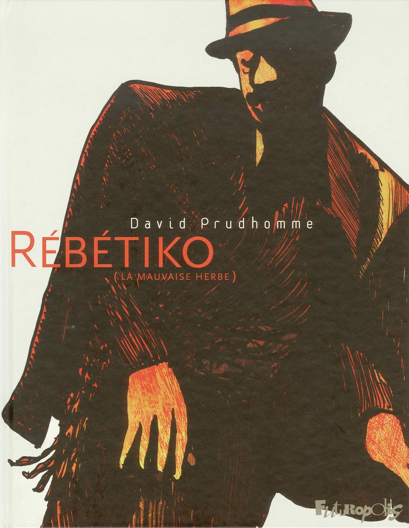 Rébétiko: (La mauvaise herbe)