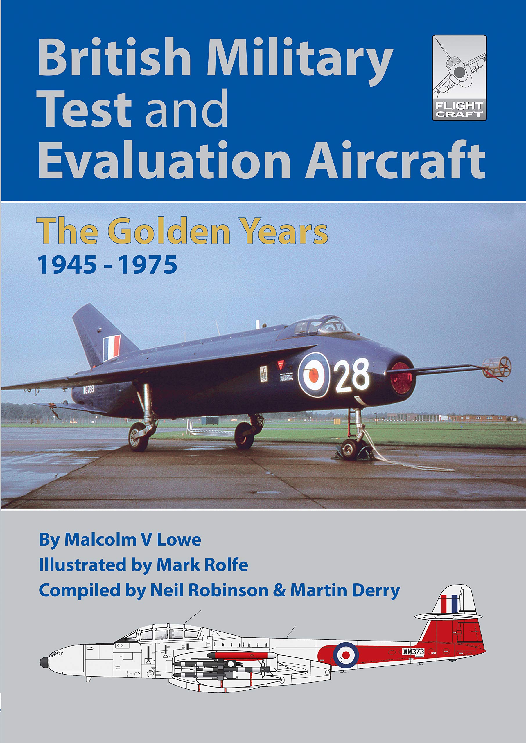 Flight Craft 18: British Military Test and Evaluat: The Golden Years 1945-1975