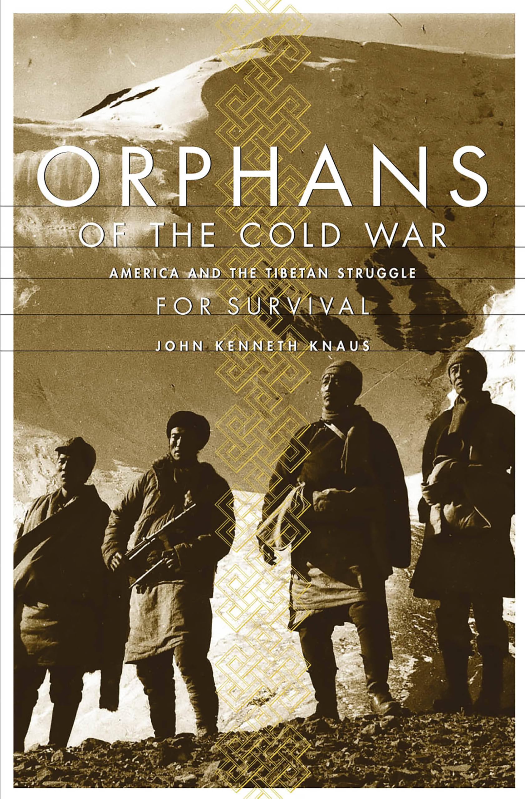 Orphans Of The Cold War America And The Tibetan Struggle For Survival