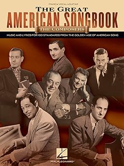 The Great American Songbook – Piano Vocal and Guitar Sheet Music Collection | 100 Jazz and Broadway Standards for Intermediate and Advanced Players | Classic Songbook for Students and Performers