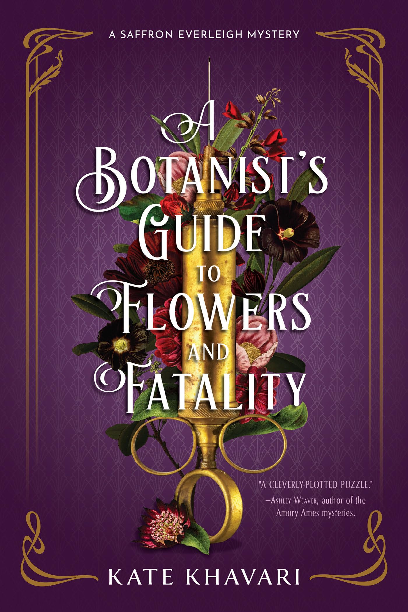 Botanist's Guide to Flowers and Fatality, A: 2 (A Saffron Everleigh Mystery)
