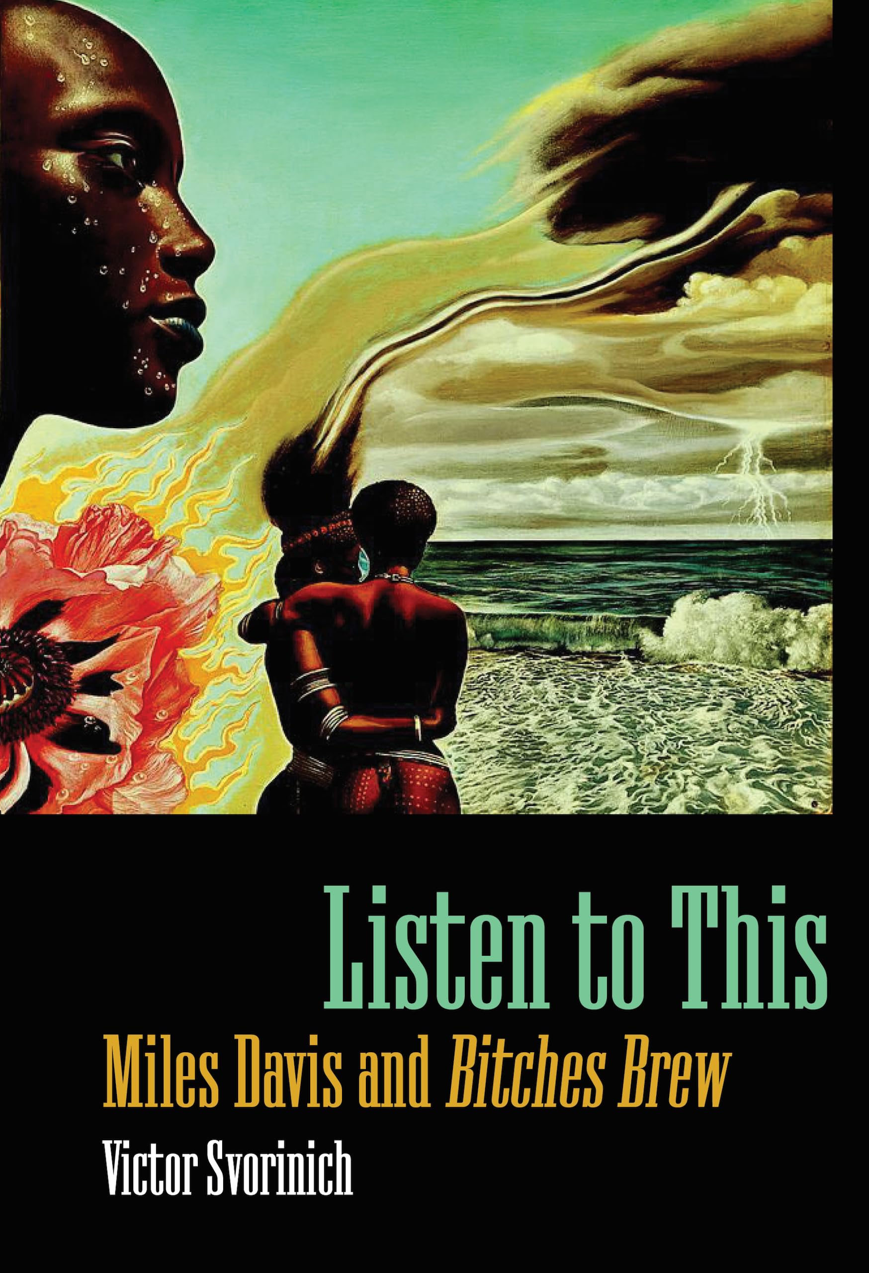 Listen to This: Miles Davis and "Bitches Brew" (American Made Music Series)