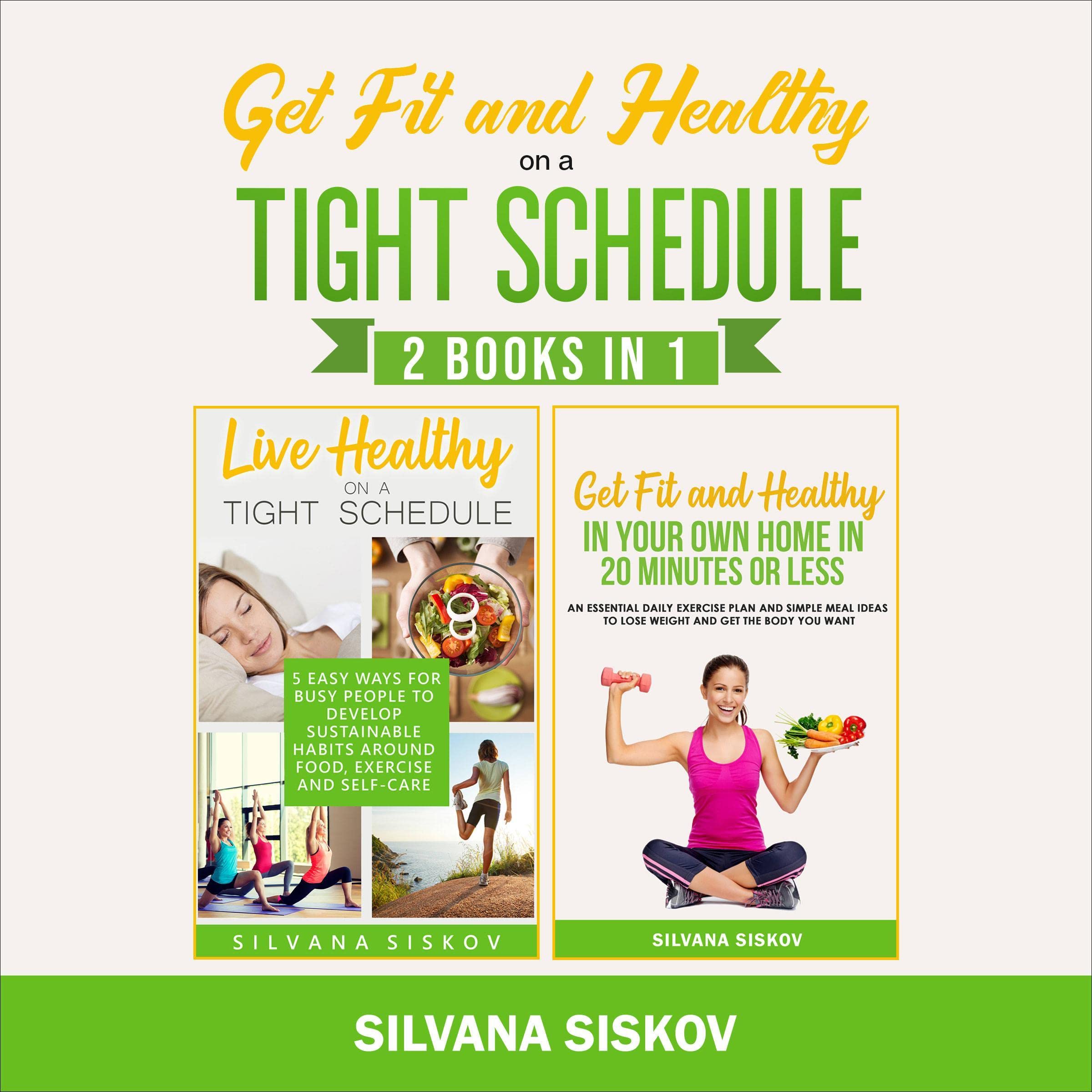 Cover art for Get Fit and Healthy on a Tight Schedule, 2 Books in 1
