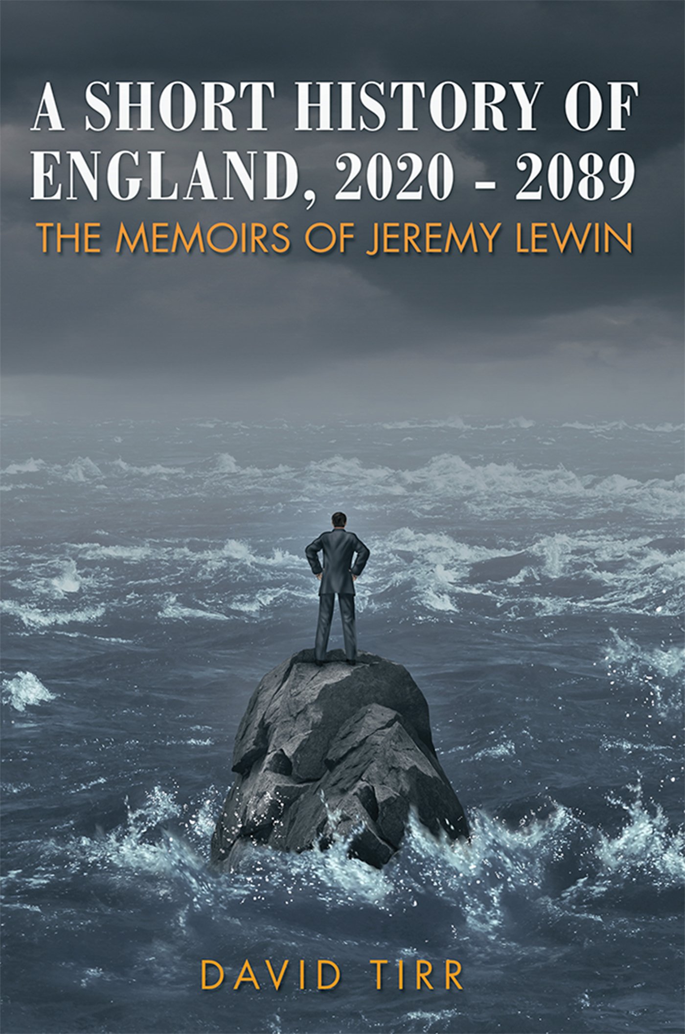 A Short History of England, 2020-2089: The Memoirs of Jeremy Lewin