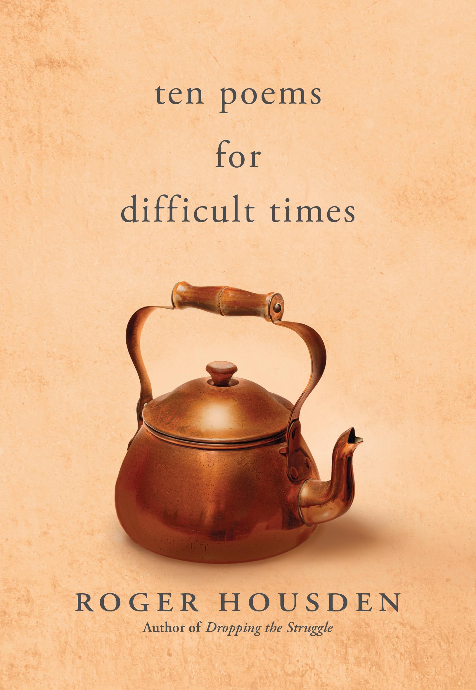 Ten Poems for Difficult Times by Roger Housden (Paperback Book)