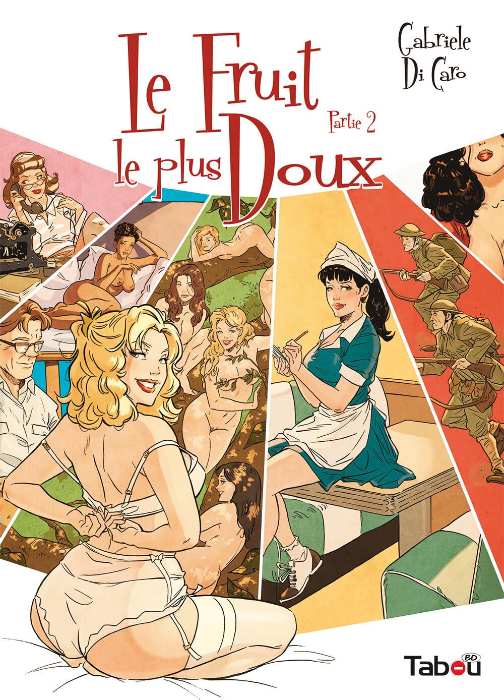 Le fruit le plus doux, partie 2 - Gabriele Di Caro - Tabou - cartonné - Bande dessinée