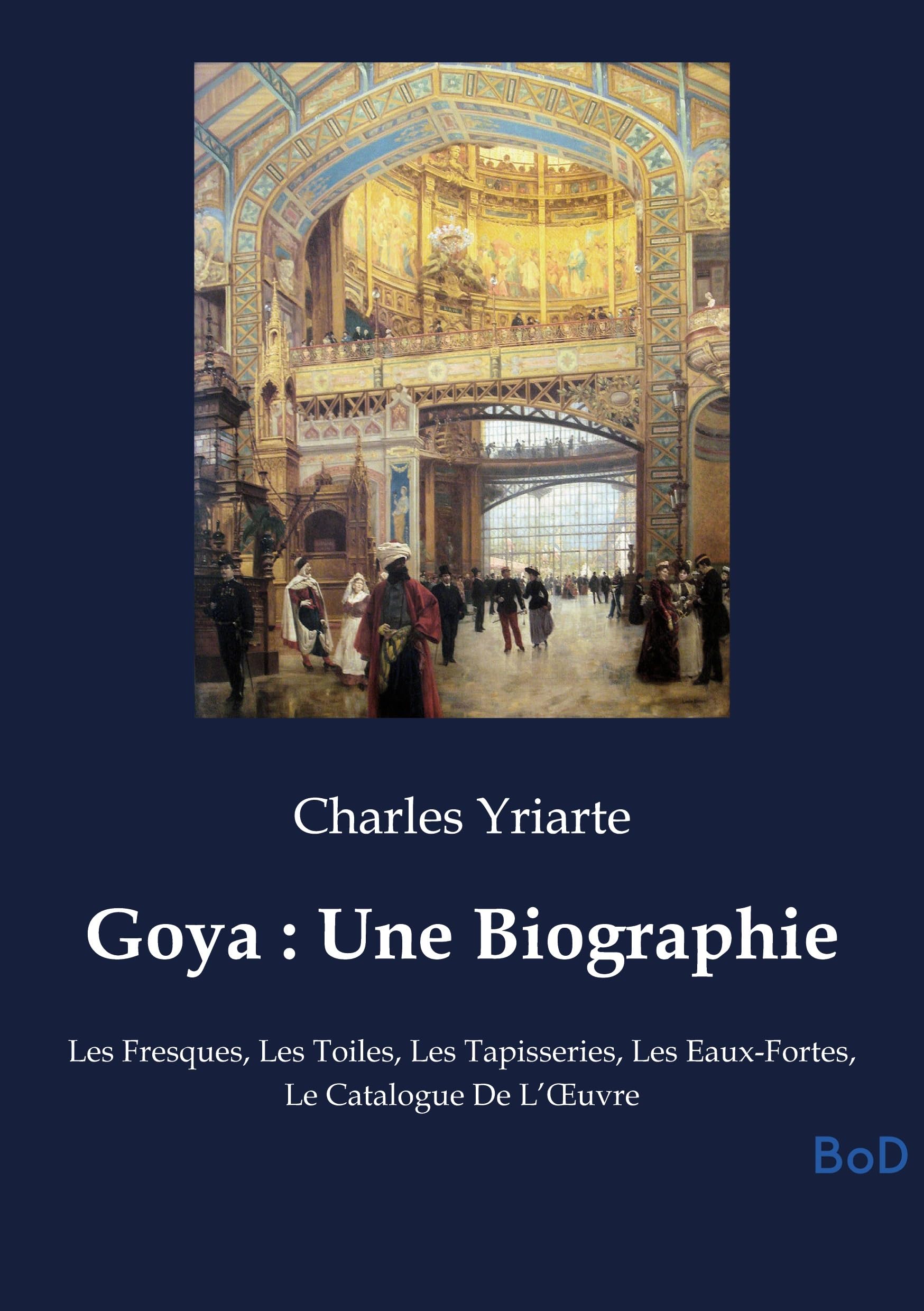 Biographie de Goya et catalogue de l'œuvre d'art en livre