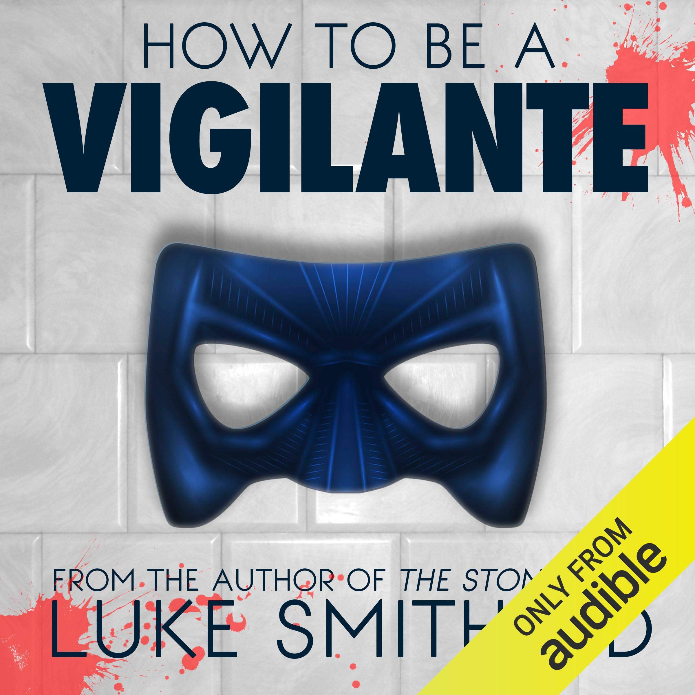 How to Be a Vigilante: A Diary