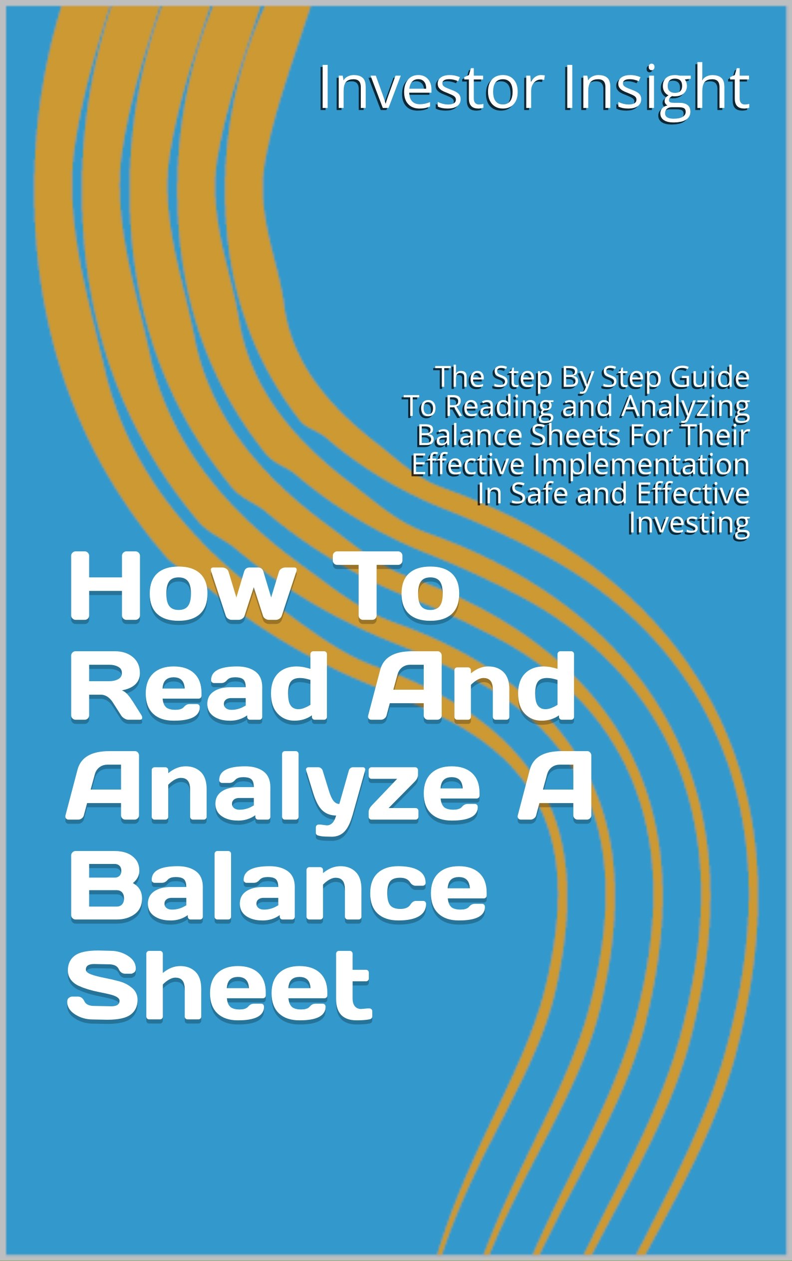 Buy How To Read And Analyze A Balance Sheet The Step By Step Guide To