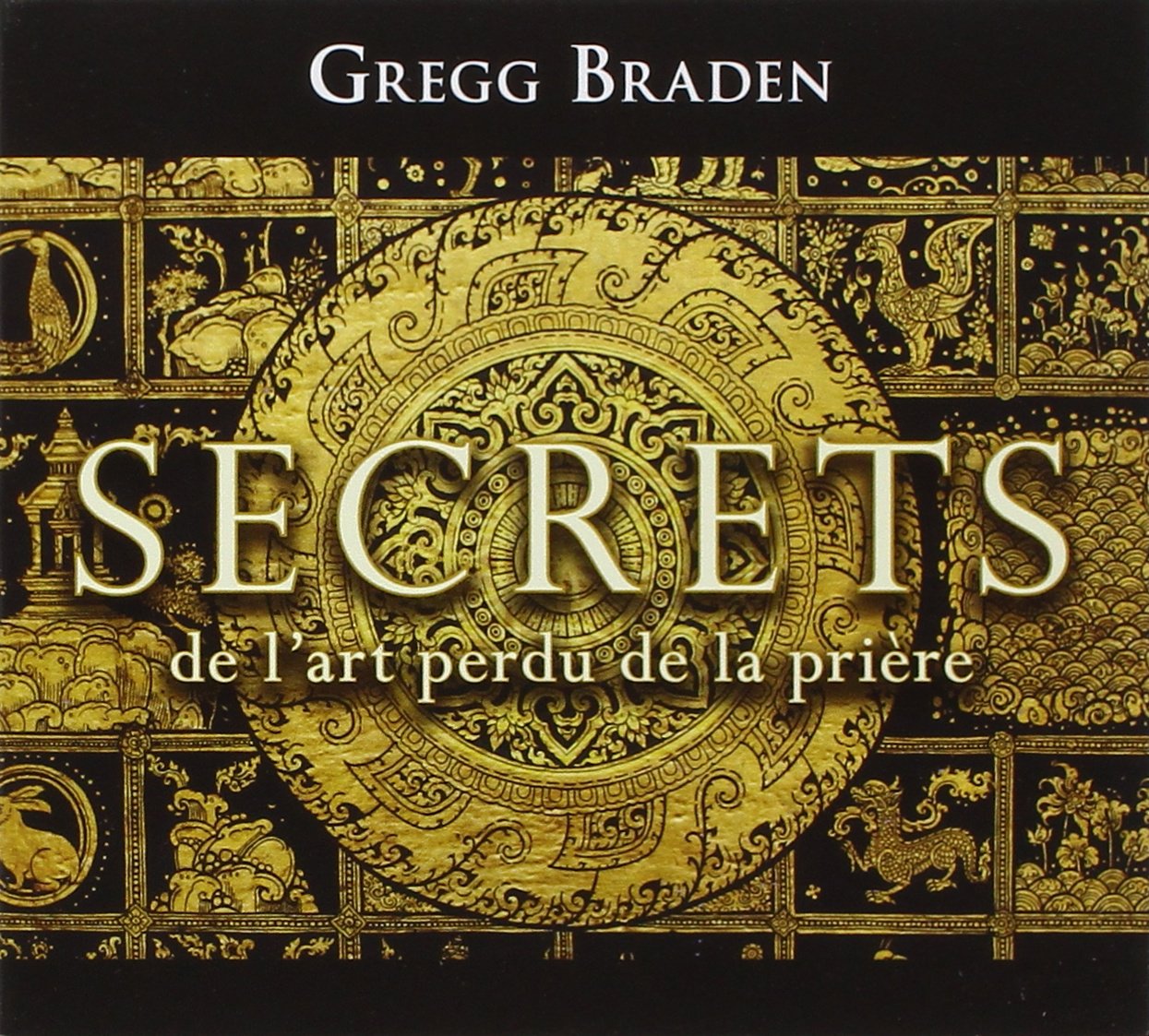 Secret de l'art perdu de la prière [Audio CD] Braden, Gregg