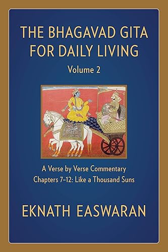The Bhagavad Gita for Daily Living, Volume 2: A Verse-by-Verse Commentary: Chapters 7-12 Like a Thousand Suns (The Bhagavad Gita for Daily Living, 2)