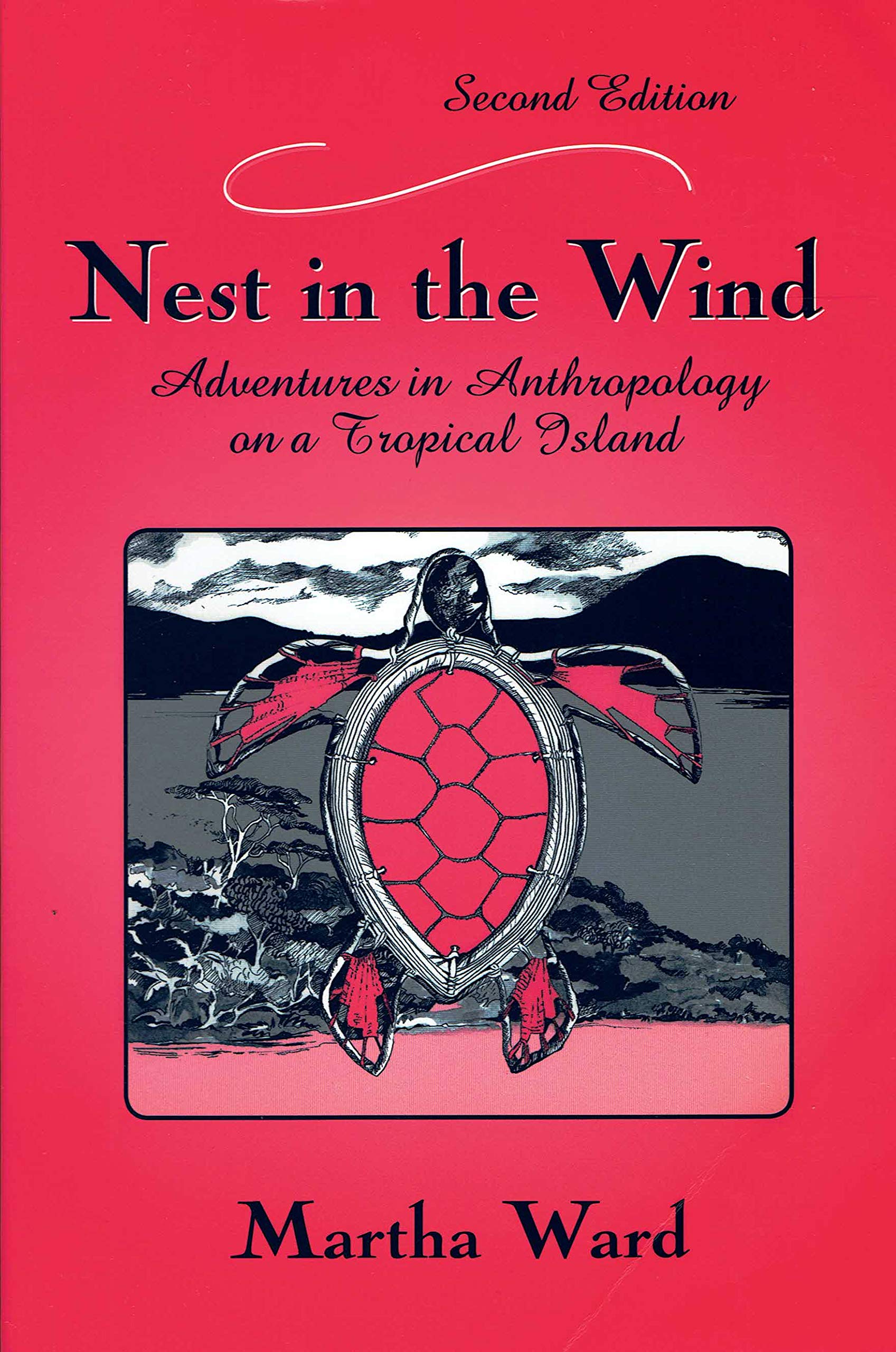Nest in the Wind: Adventures in Anthropology on a Tropical Island, Second Edition