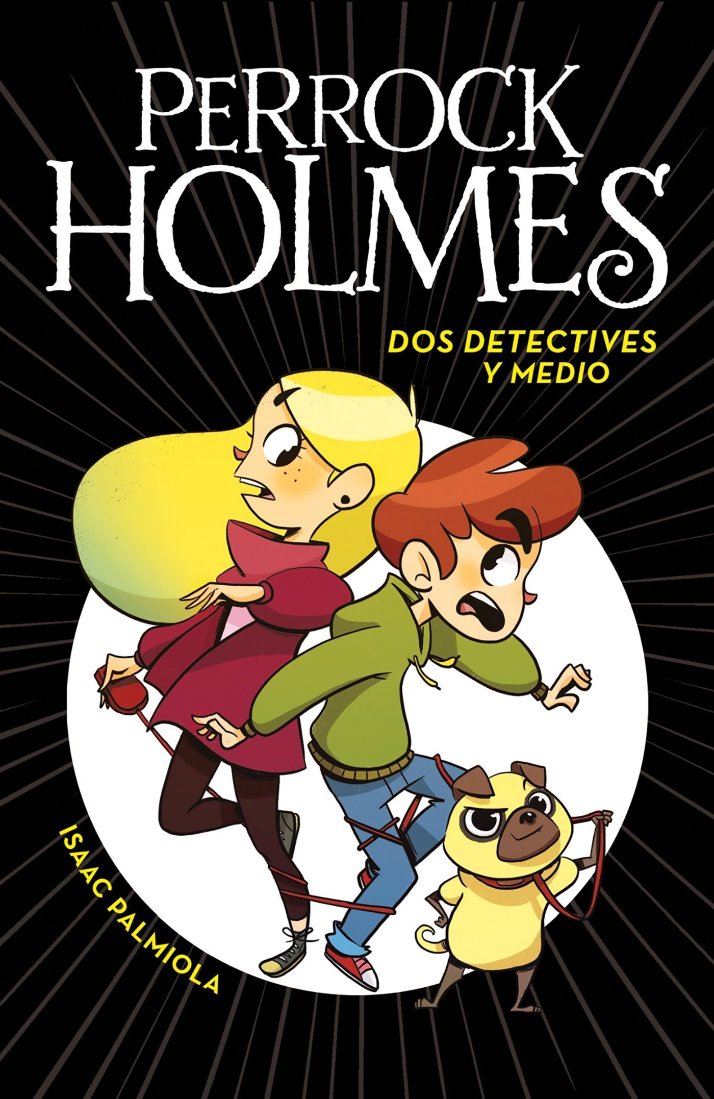 Dos detectives y medio / Two and a Half Detectives (Perrock Holmes) (Spanish Edition)