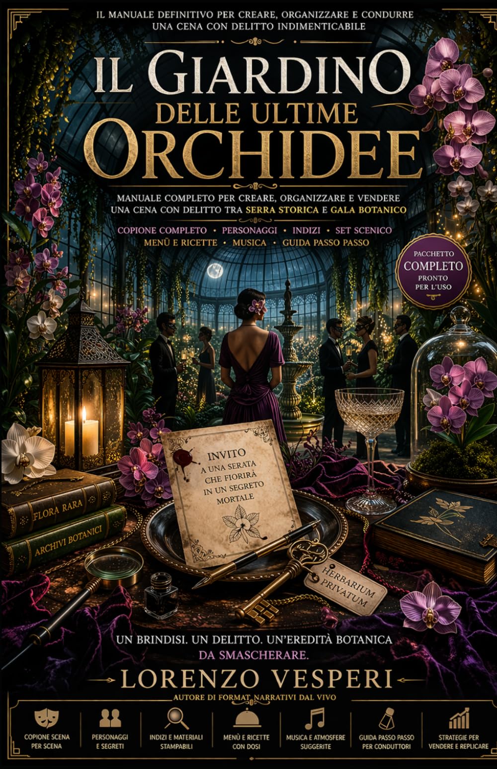 Il giardino delle ultime orchidee: Manuale completo per creare, organizzare e vendere una cena con delitto tra serra storica e gala botanico